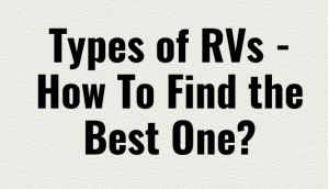RV的类型 - 如何找到最好的类型